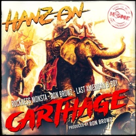 Carthage (feat. The Last American B-Boy) Hanz On, Rockness Monsta & Ron Browz