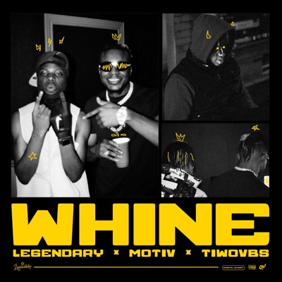 WHINE (feat. Motiv & TIWOVBS) - Single
