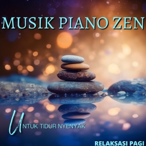 Musik Piano Zen untuk Tidur Nyenyak