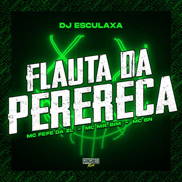 Flauta da Perereca (feat. Gangstar Funk & DJ Esculaxa)