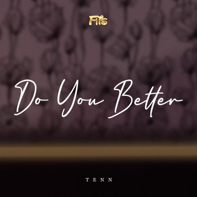 Do You Better (feat. Tenn) - Single