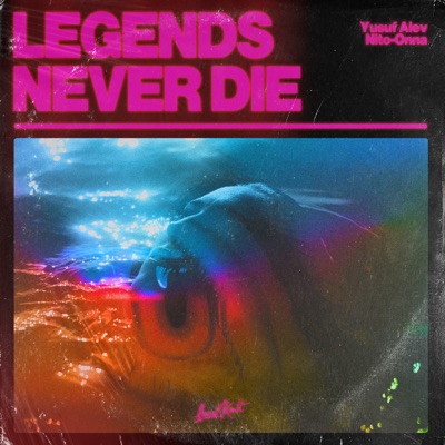 Legends Never Die - Single