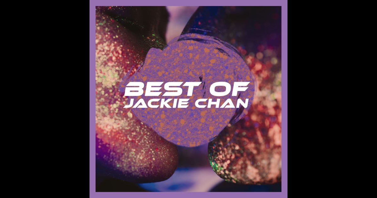 Best of Jackie Chan - Album by Jackie Chan - Apple Music