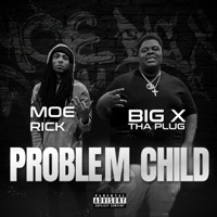 Problem Child (feat. BigXthaPlug) [Remix] - Single - Moe Rick
