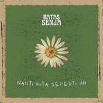 NANTI KITA SEPERTI INI