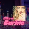 Like a Barbie (feat. Batobeats) - Single