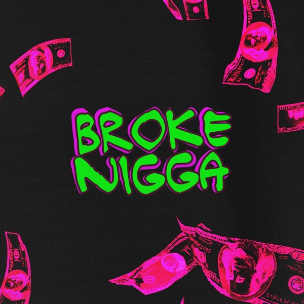 Broke N***a