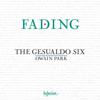 Fading: 9 Centuries of Choral Meditation & Reflection - The Gesualdo Six & Owain Park