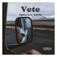 Vete - Single - Angelito el Wason