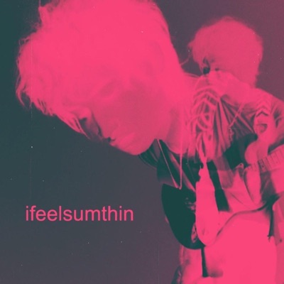 ifeelsumthin - Single