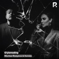 O'ylamading - Single - Munisa Rizayeva & Konsta