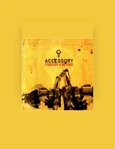 Ascolta Accessory, guarda video musicali, leggi la biografia, vedi le date del tour & altro!