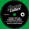 Love Walked Through The Door (Black Legend Remix Edit) - Steve Taylor & Guerrilla Disco