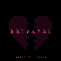 Betrayel (feat. Chase) - Single - Neezy