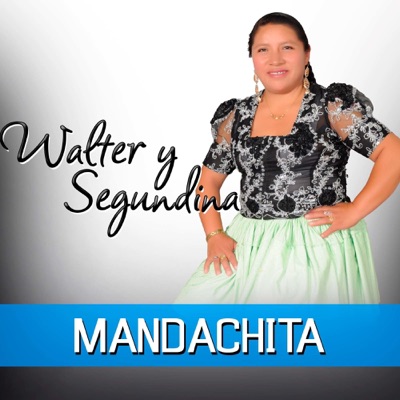 Walter y Segundina - Mandachita
