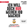 Ich will doch nur meinen Job machen - Attila Albert