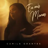 En Mis Manos — Camila Orantes