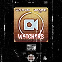 Watchers (feat. Wreckless 610) - Single - Haze Da Kidd