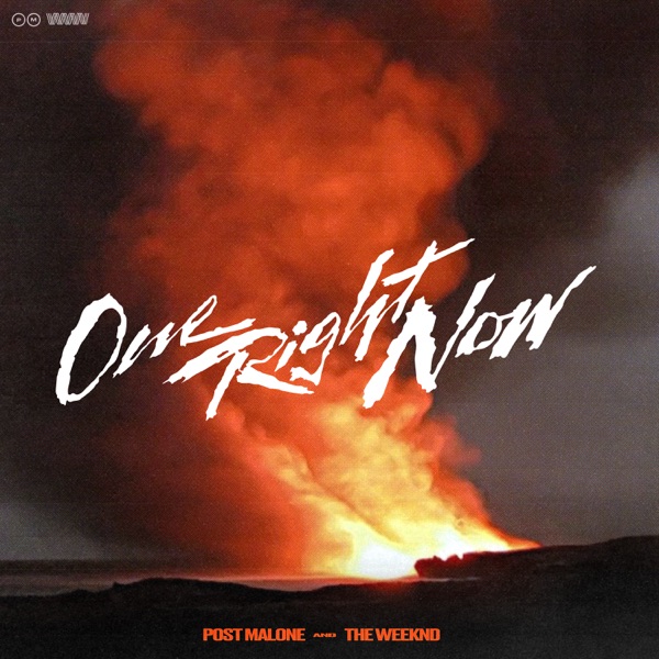 One Right Now - Single - Post Malone & The Weeknd