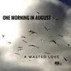 A Wasted Love