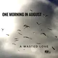 A wasted Love