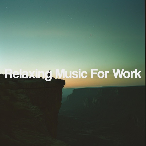 Relaxing Music for Work