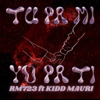 Tu Pa' Mi - Yo Pa' Ti (feat. K1dd mauri) - Single - RM723