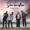 Sem Escolhas (feat. Julia Thiesen) - Single