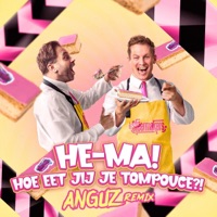 HE-MA! Hoe eet jij je Tompouce?! (Anguz Remix) - Single - De Sfeermakers & Anguz
