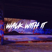 Walk with It artwork