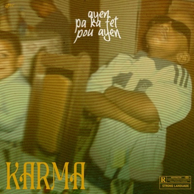 Ayen pa ka fè pou ayen (Karma) - EP