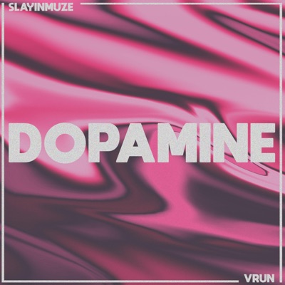 Dopamine (feat. Vrun) - Single