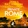 Private Rome - James Patterson & Adam Hamdy