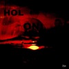 Hol On - Single