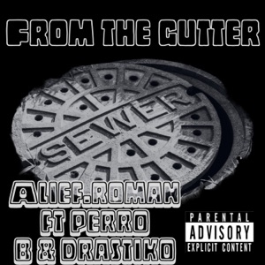 From the gutter (feat. Perro b & Drastiko)