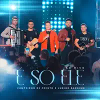 É Só Ele — Campeiros de Cristo, Junior Gardinni & raíSys Music