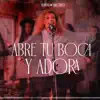 Abre Tu Boca y Adora