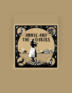 Ouça Annie and the Oakies, assista a videoclipes, leia a biografia, veja as datas das turnês e mais!