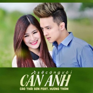 Sẽ Có Người Cần Anh (feat. Hương Tràm) - Single