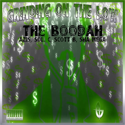 Grinding On the Low (feat. El Boodah, Azis, Sol. C, Ill Odds & ShaMegga) - Single