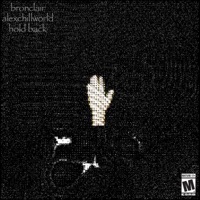Hold Back (feat. Bronclair) - Single - alexchillworld