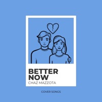 Better Now - Single - Chaz Mazzota