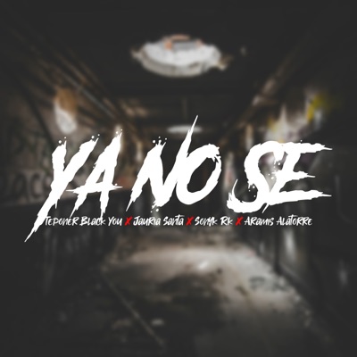 Ya No Se (feat. Sonyk Rk, Jauria Santa & Aramis Alatorre) - Single