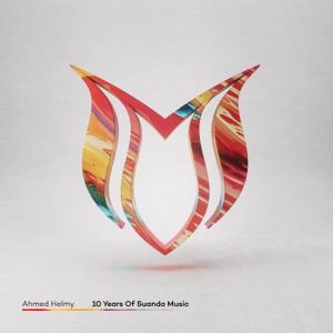 10 Years of Suanda Music - Mixed by Ahmed Helmy (DJ MIX)