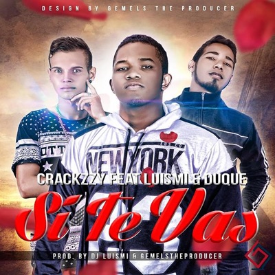 Si Te Vas (feat. Crackzzy, LuisMi AJ & Duke) - Single