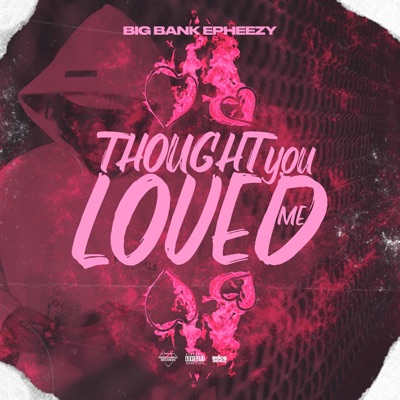 Thought You Loved Me - Single