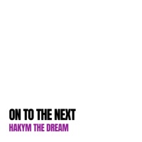 On to the Next - Single - Hakym The Dream