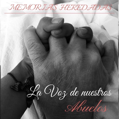 La voz de nuestros abuelos, memorias heredadas