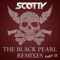 The Black Pearl (Bodybangers Remix) - Scotty lyrics