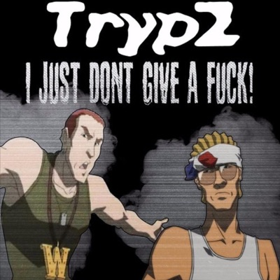 I Just Don't Give a Fuck - Single